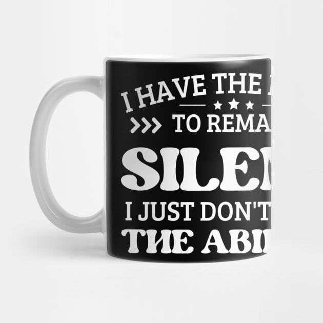 i have the right to remain silent i just don't have the ability by mdr design